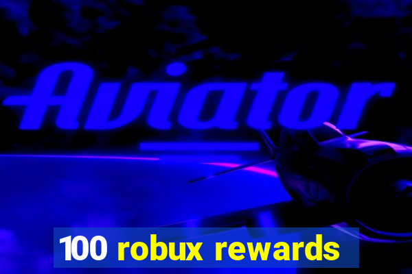 100 robux rewards